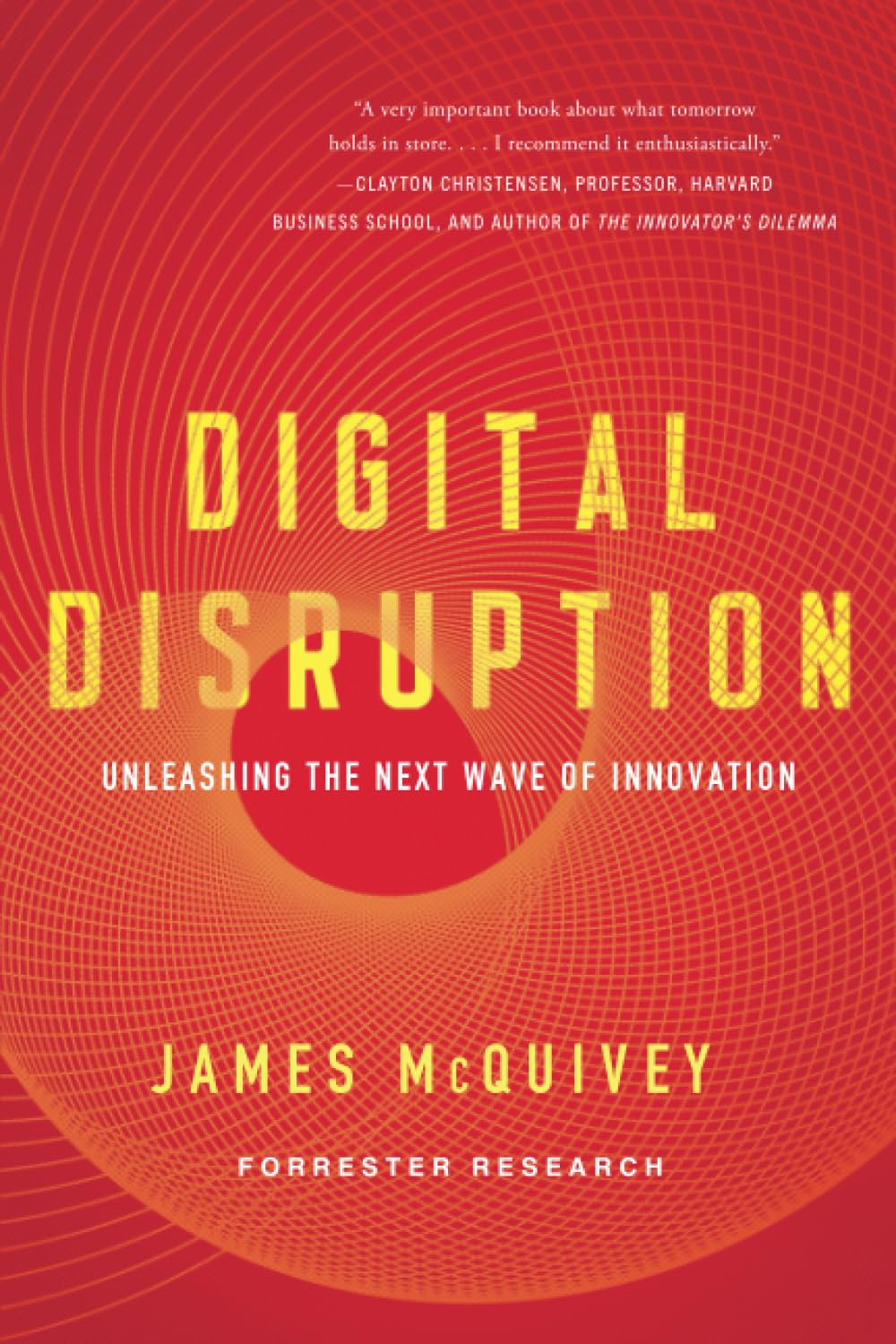 Digital Disruption: Unleashing the Next Wave of Innovation