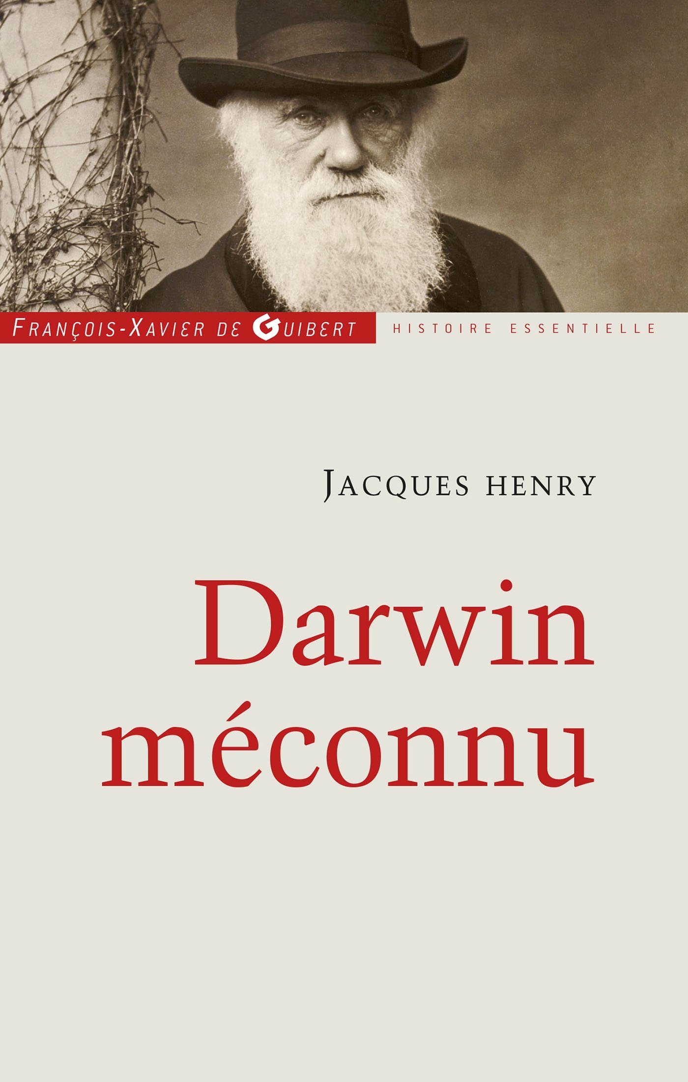 Darwin méconnu: De l'intuition à l'aveuglement, des sciences naturelles au totalitarisme raciste (Spiritualité)