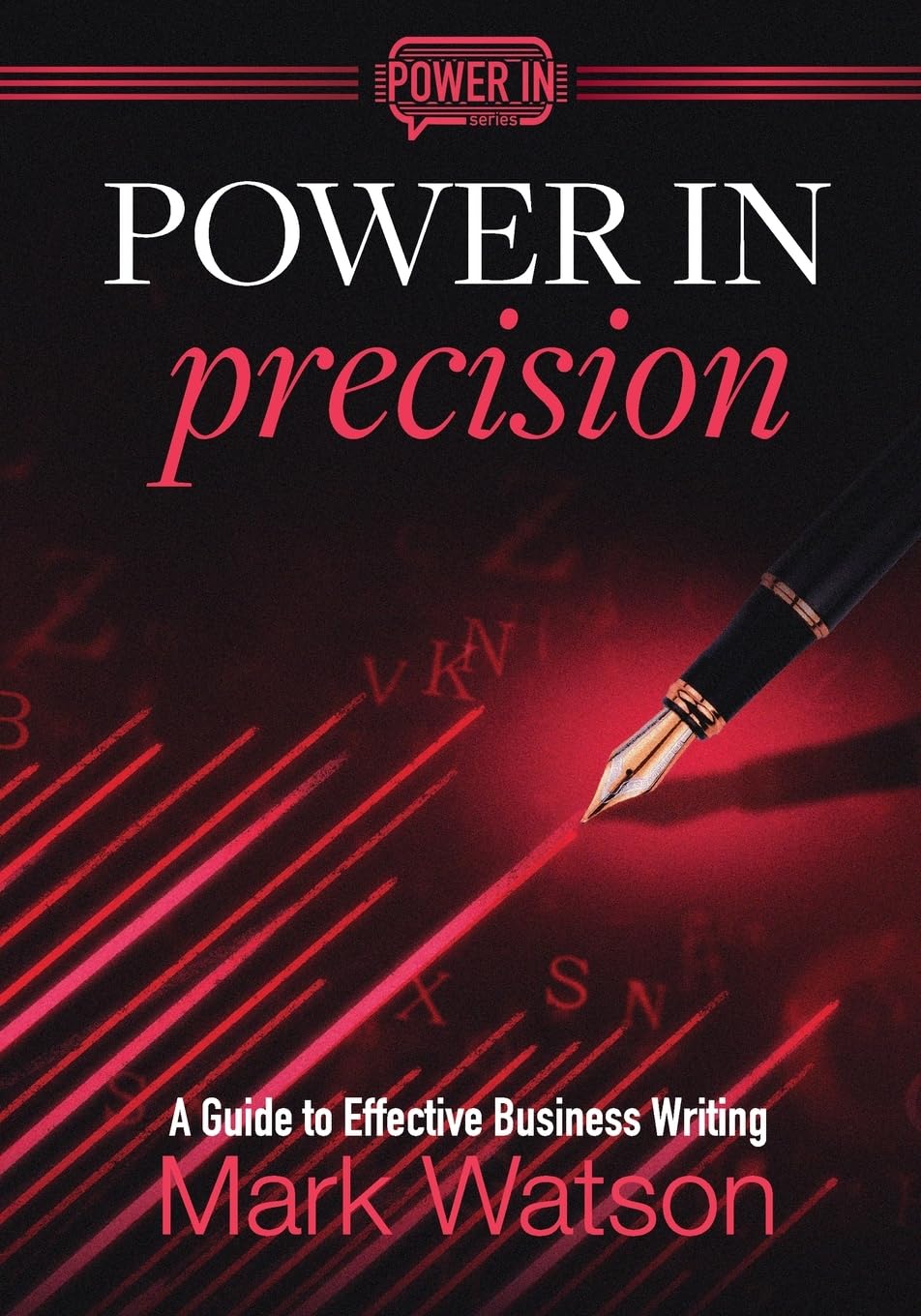 Power in Precision: A Guide to Effective Business Writing