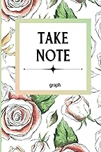 TAKE NOTE - Graph Paper: Pocket-Sized Companion for Organization, Nature Journaling, and Scientific Explorations. 4x6 Memo Book with 50 Pages, and Full Color Botanical Floral (Rose) Cover Design.