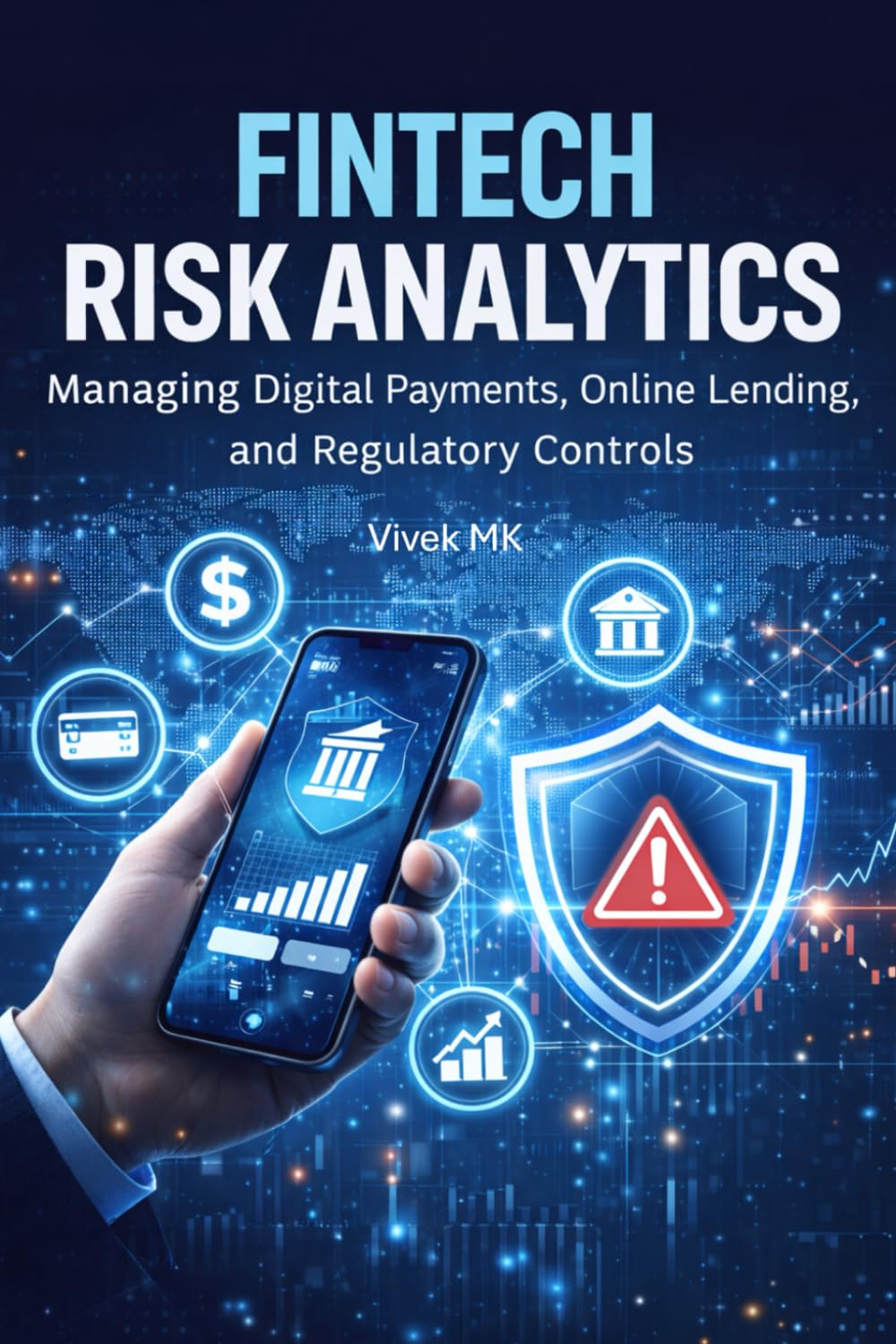 FinTech Risk Analytics: Managing Digital Payments, Online Lending, and Regulatory Controls