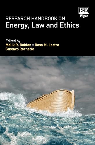 Research Handbook on Energy, Law and Ethics (Research Handbooks in Environmental Law series)