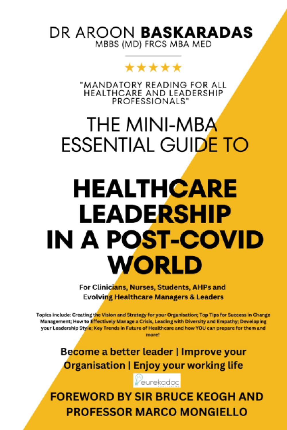 The Mini-MBA Essential Guide to Healthcare Leadership in a Post-COVID World: For Clinicians, Nurses, Students, Allied Healthcare Professionals, and Evolving Healthcare Managers & Leaders