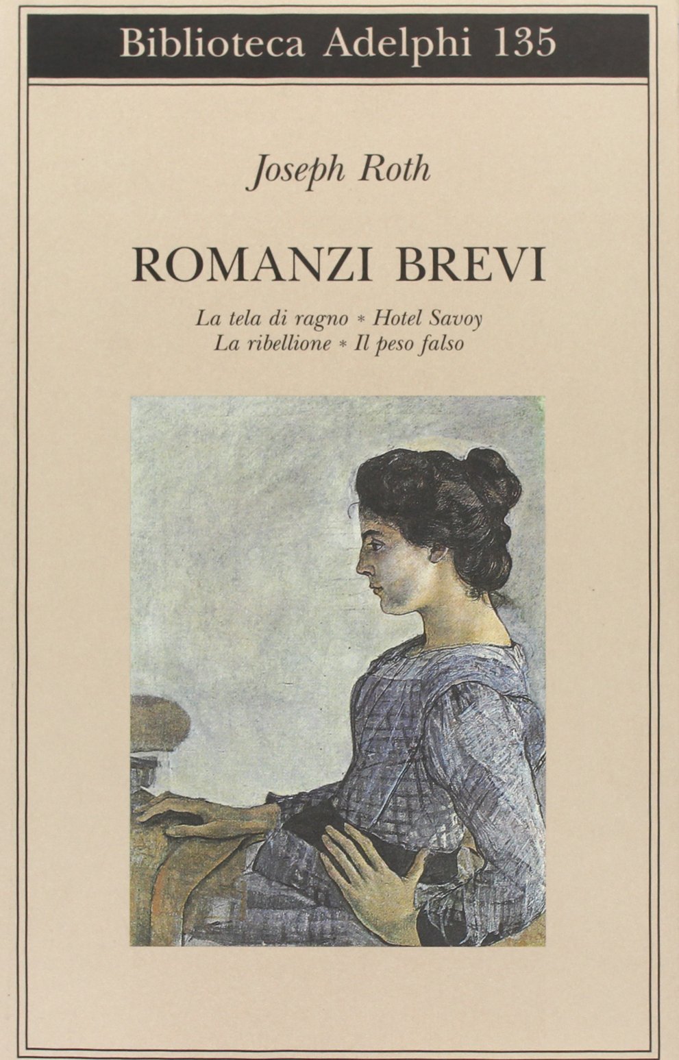 Romanzi brevi. La tela del ragno-Hotel Savoy-La ribellione-Il peso falso