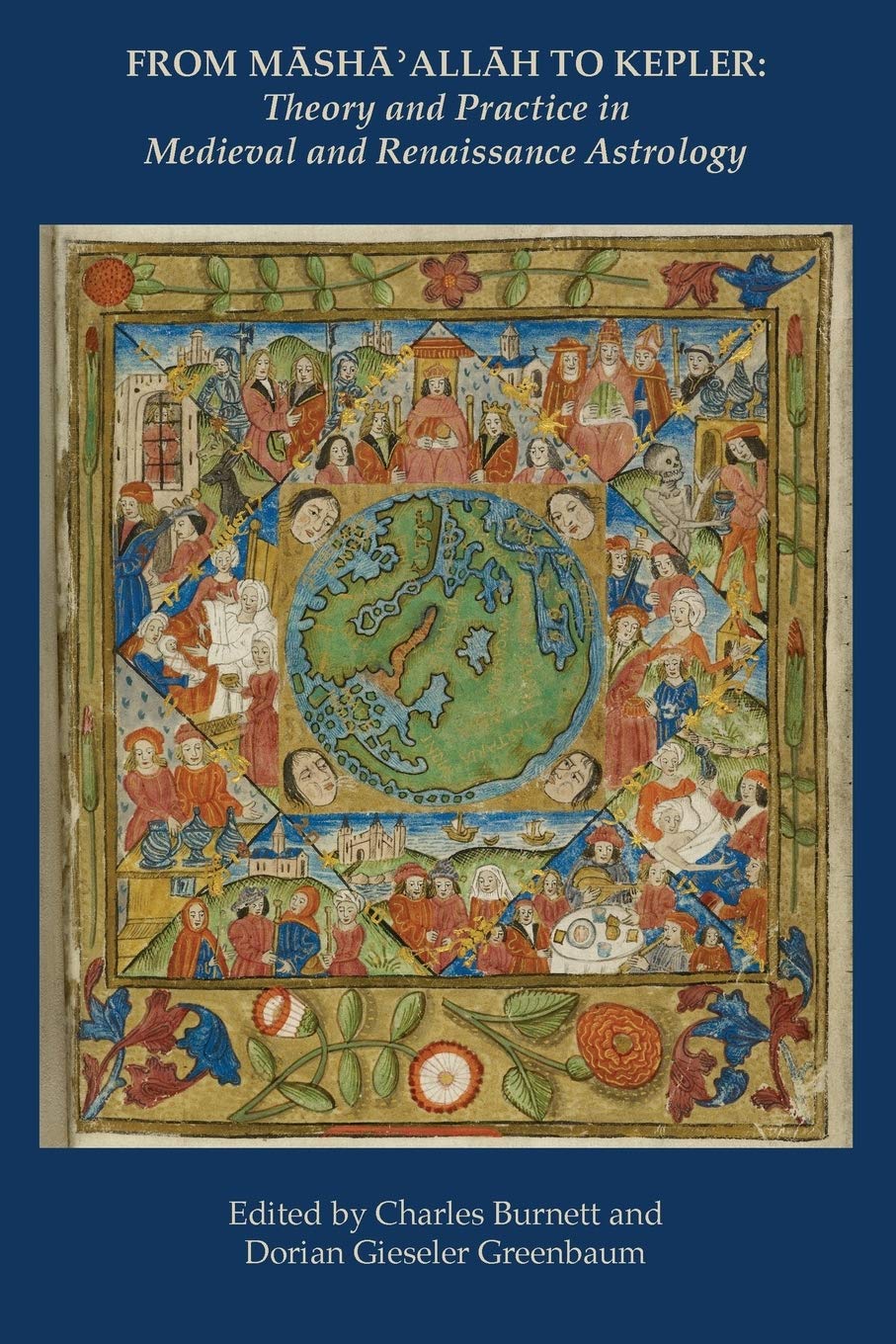 From Masha' Allah to Kepler: Theory and Practice in Medieval and Renaissance Astrology