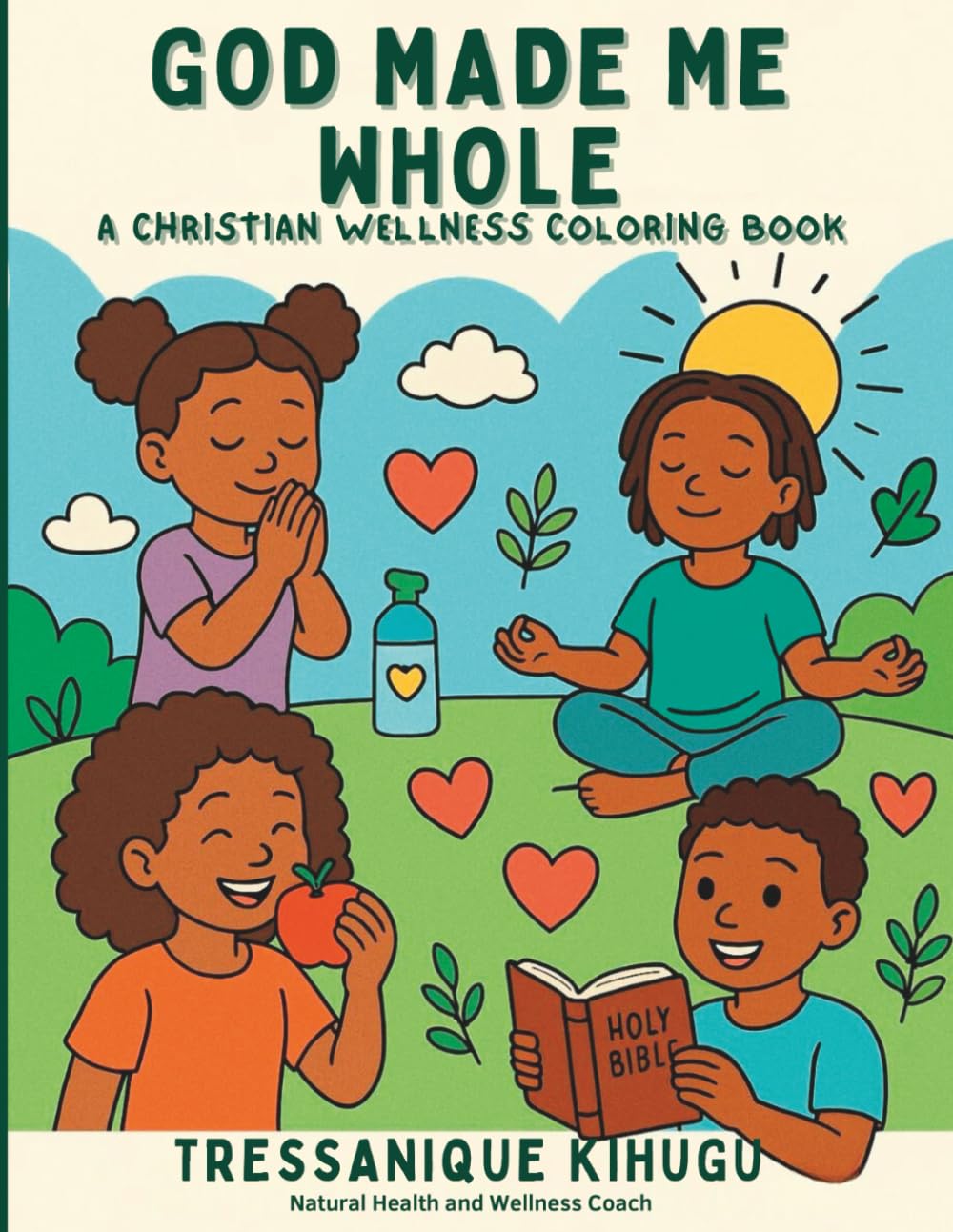 God Made Me Whole: A Christian Wellness Coloring & Activity Book