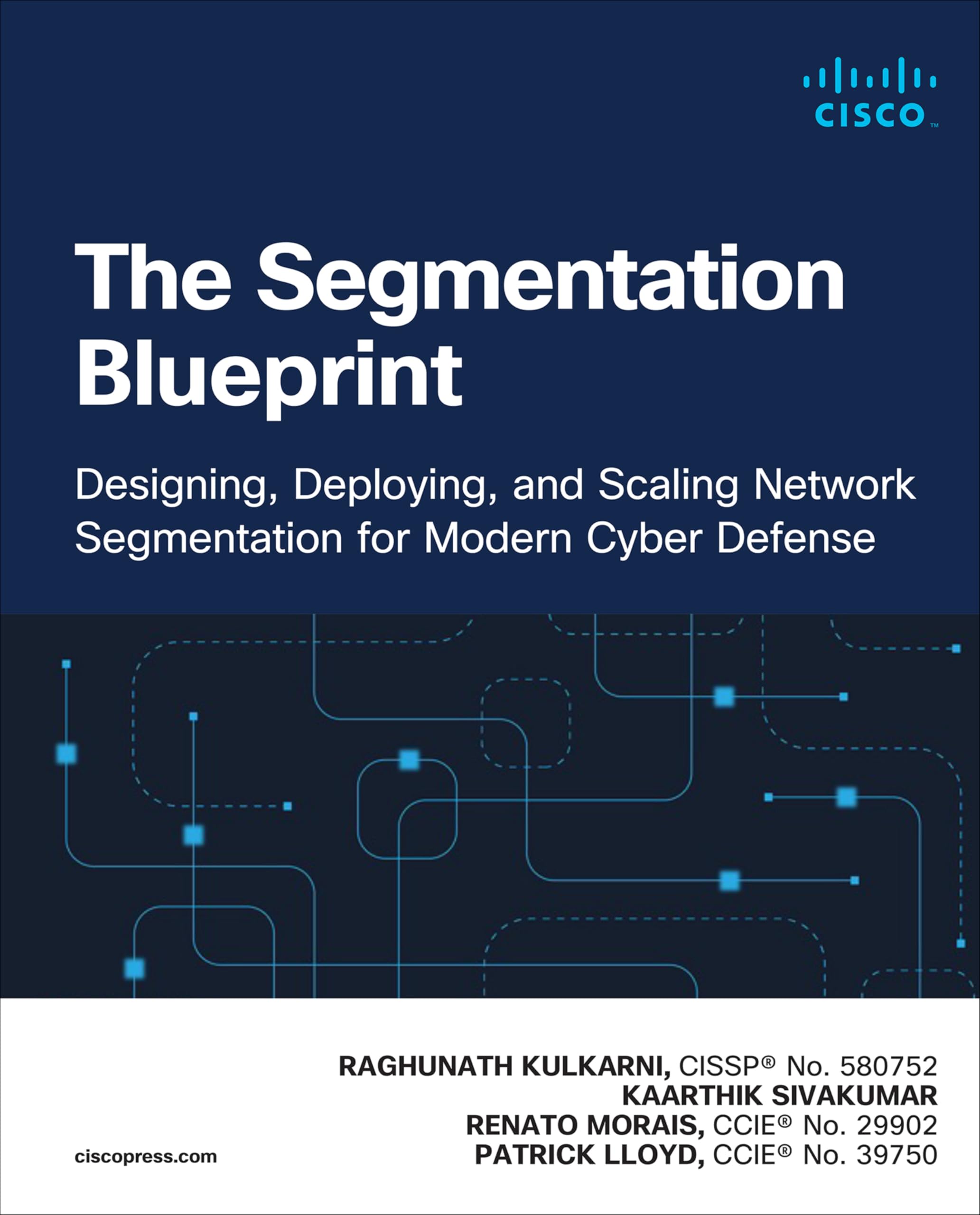 The Segmentation Blueprint: Designing, Deploying, and Scaling Network Segmentation for Modern Cyber Defense