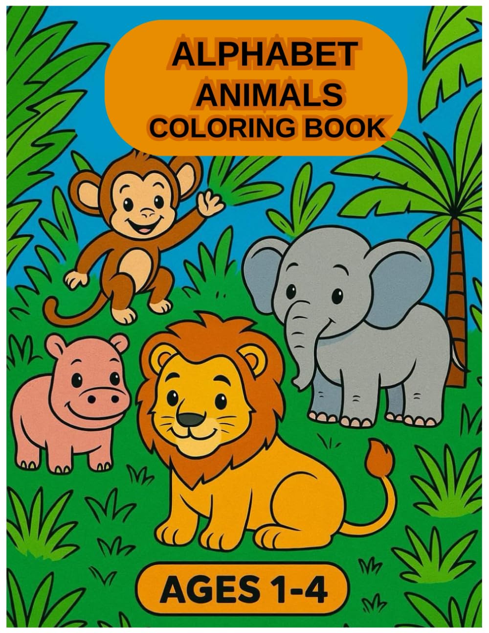 My First Coloring Book | For Toddlers Ages 1–4: A Fun, Educational Coloring Journey for Toddlers