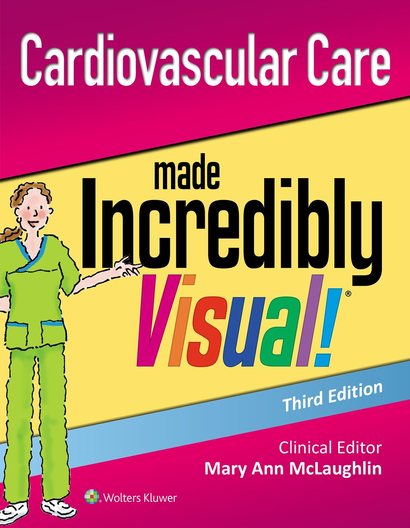 Cardiovascular Care Made Incredibly Visual 3Ed (Pb 2019)