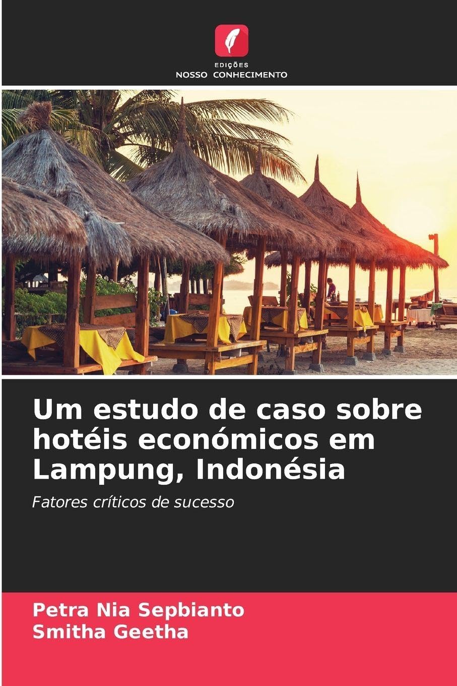 Um estudo de caso sobre hotéis económicos em Lampung, Indonésia: Fatores críticos de sucesso