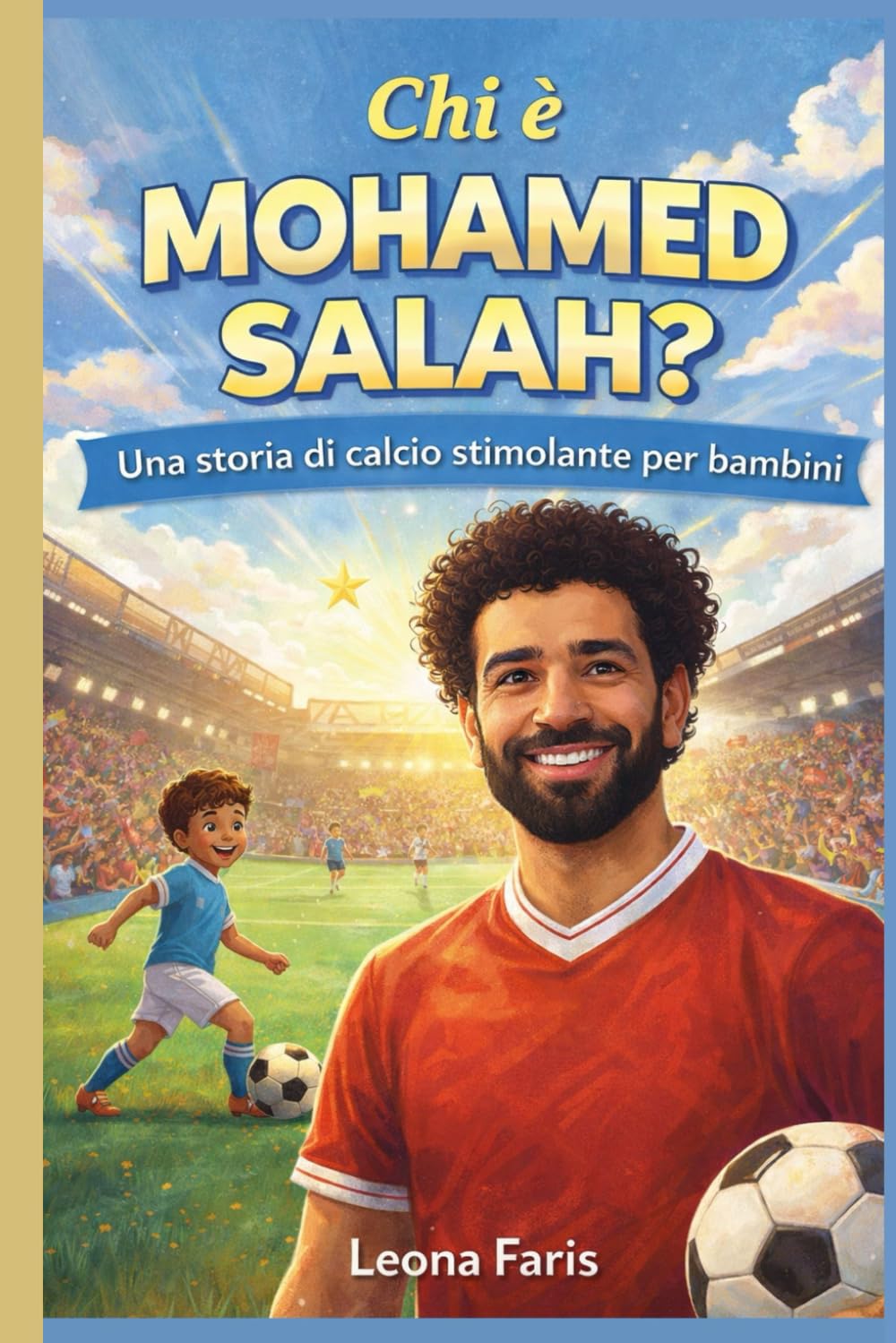 Chi è Mohamed Salah?: Una storia di calcio stimolante per bambini