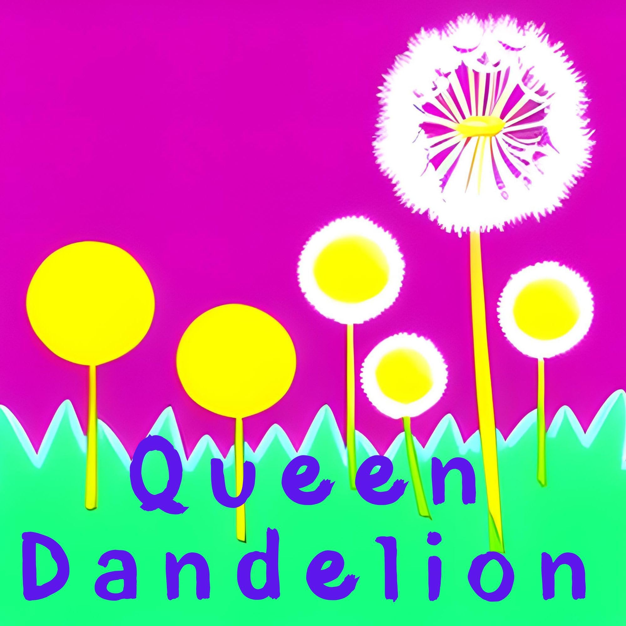 Queen Dandelion: The Unseen Heroine of Spring: A Tale of Worth and Wonder for Bees and Flowers Alike (From Shadows to Sunlight: Tales of Transformation)