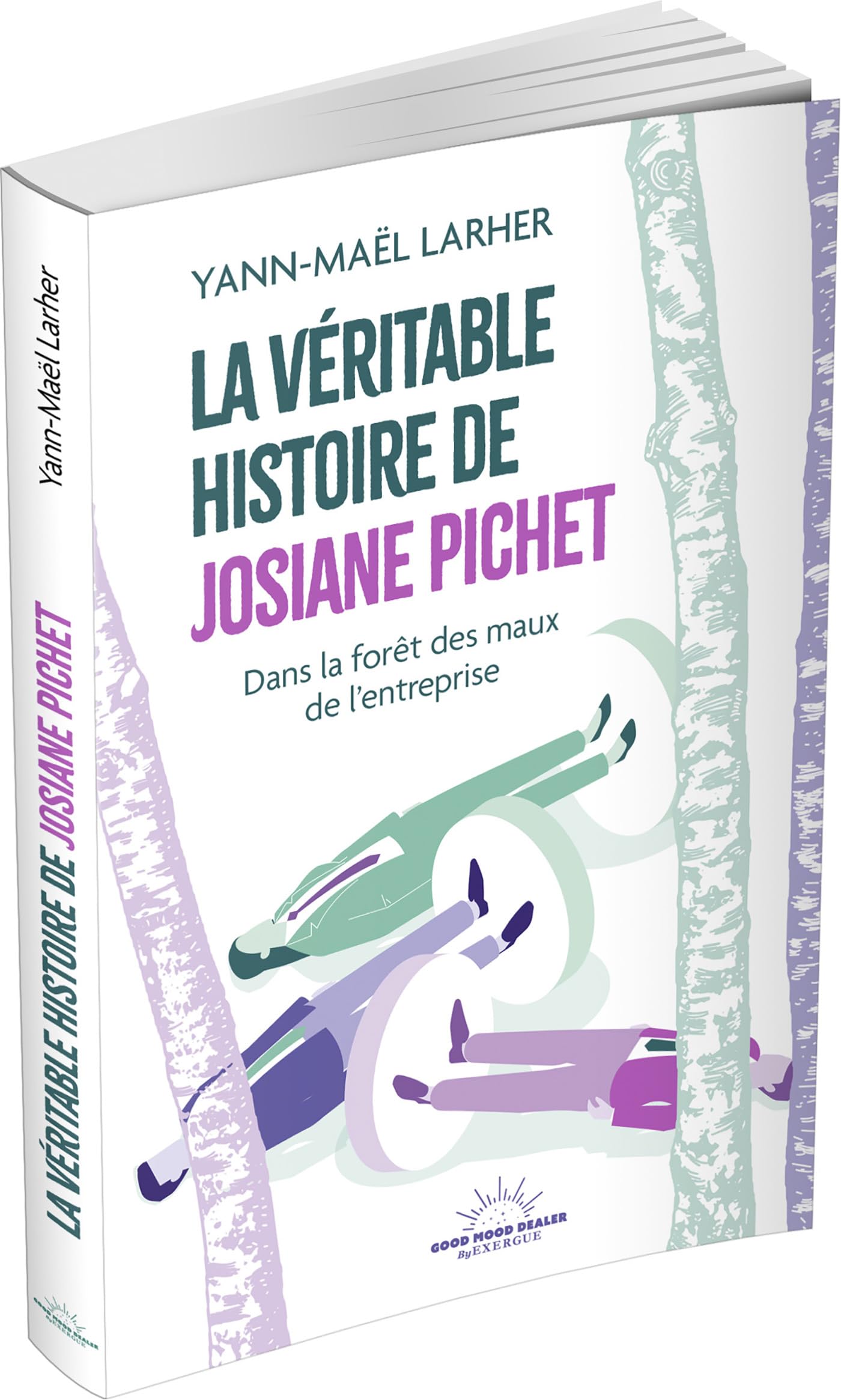 La Véritable Histoire de Josiane Pichet - Dans la forêt des maux de l'entreprise