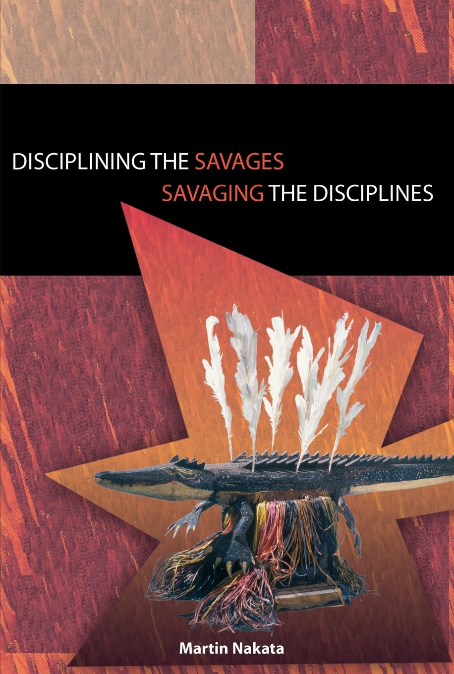 Buy Disciplining the Savages, Savaging the Disciplines — BookShops.in