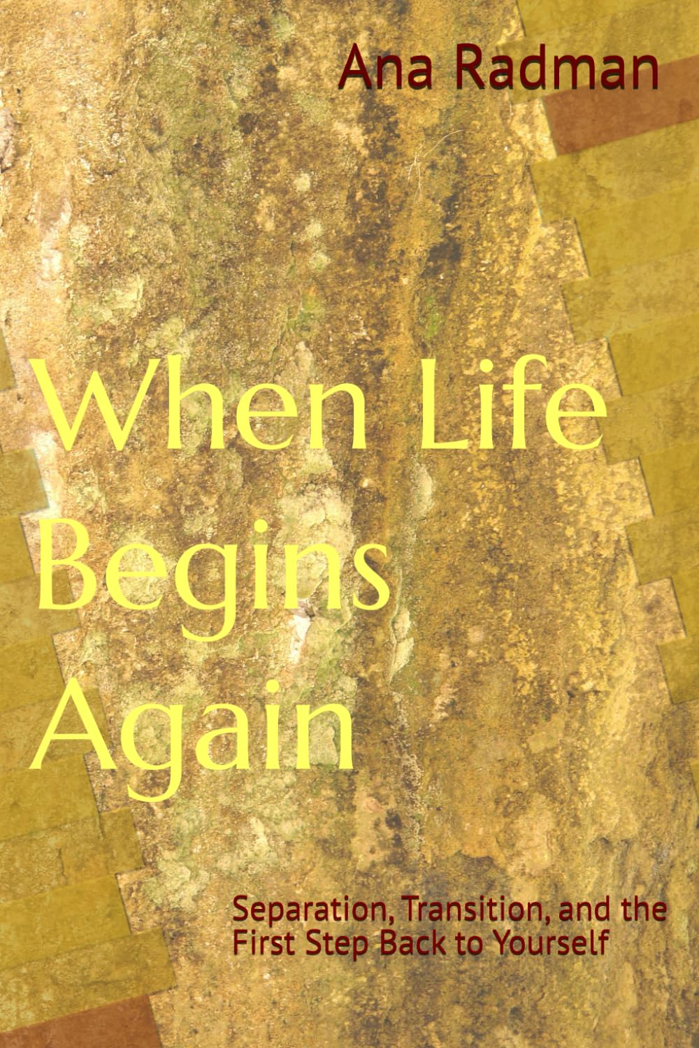 When Life Begins Again: Separation, Transition, and the First Step Back to Yourself (The Inner Map - Psychological guidance for relationships, transition, and inner growth)