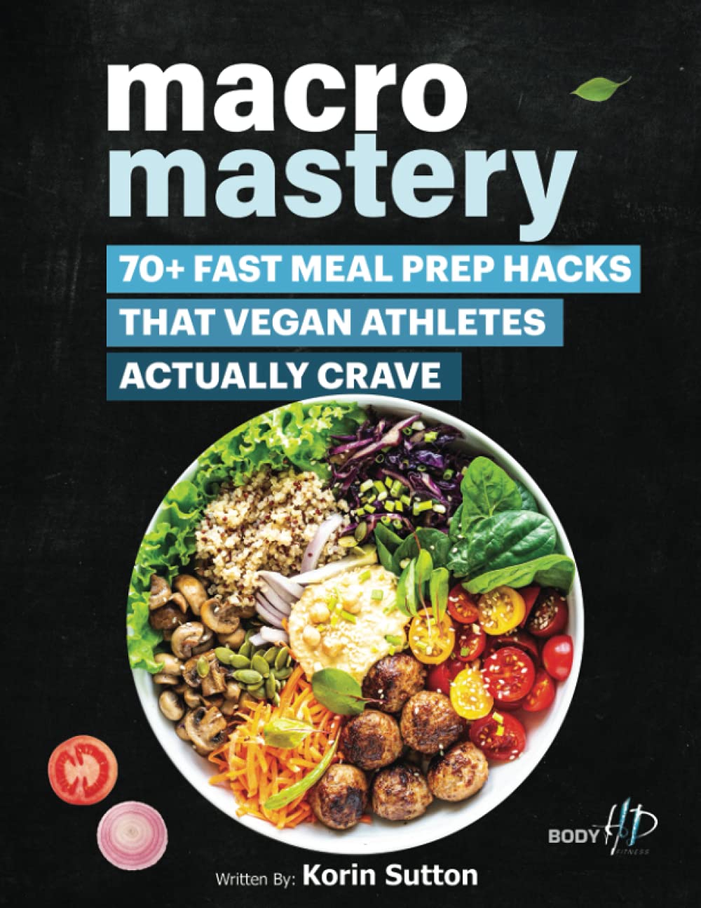 MACRO MASTERY: 70+ Fast Meal Prep Hacks That Vegan Athletes Actually Crave