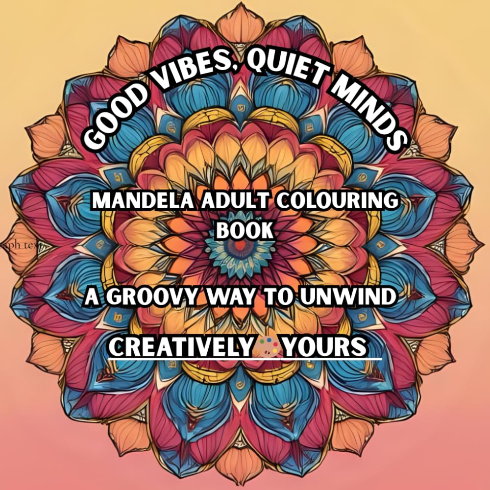 Good Vibes, Quiet Minds: A Groovy Way to Unwind (Decades of Colour Collection)