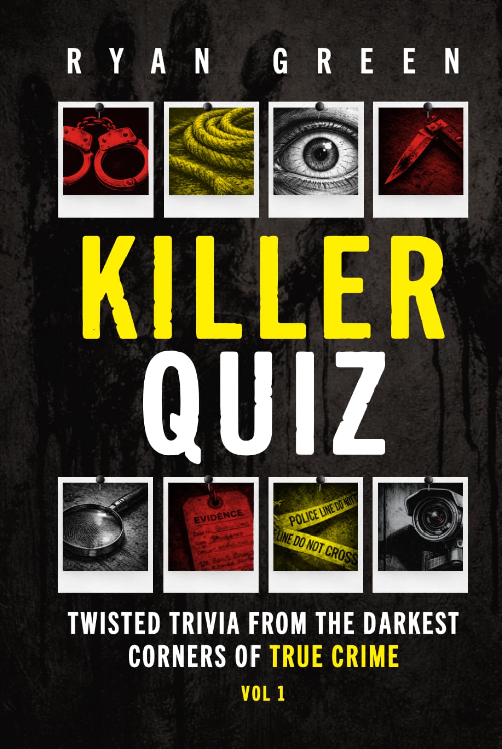 Killer Quiz: Twisted Trivia from the Darkest Corners of True Crime (Vol 1) (True Crime Trivia)