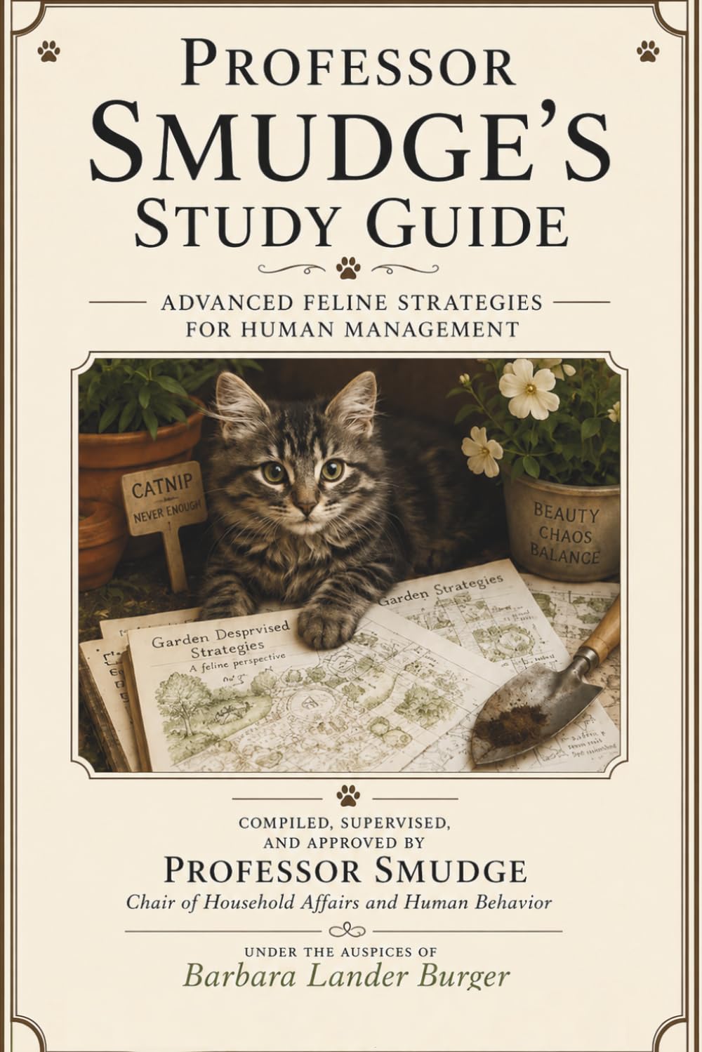 Professor Smudge's Study Guide: Advanced Feline Strategies for Human Management