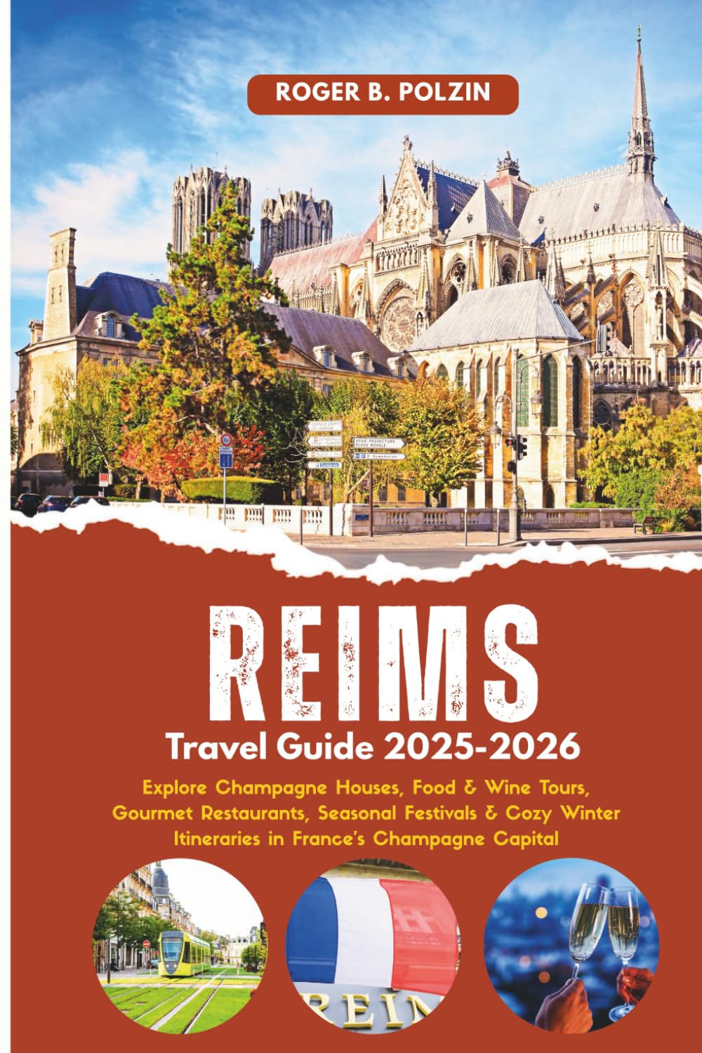 Reims Travel Guide 2025: Explore Champagne Houses, Food & Wine Tours, Gourmet Restaurants, Seasonal Festivals & Cozy Winter Itineraries in France’s Champagne Capital