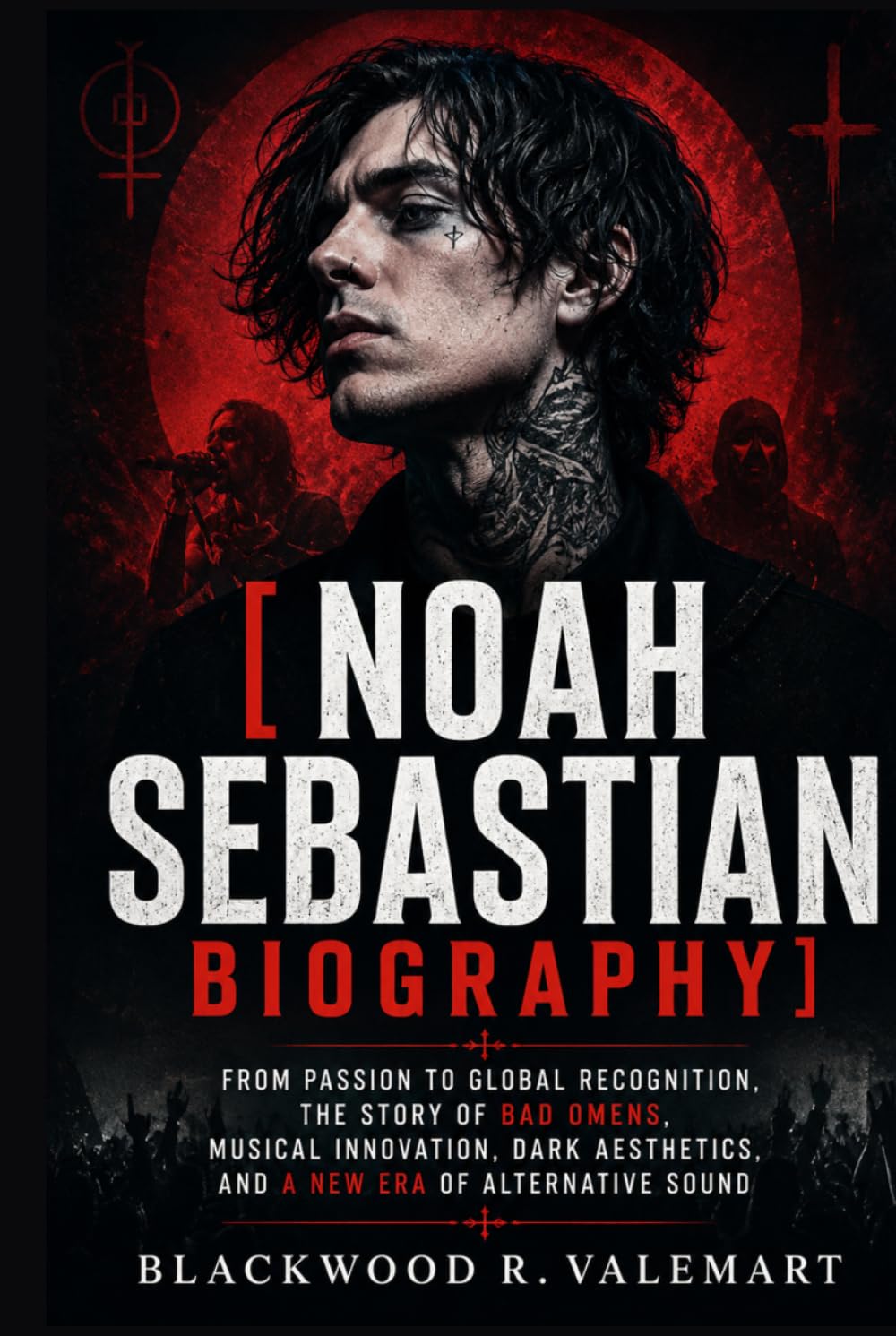 NOAH SEBASTIAN BIOGRAPHY: From Passion to Global Recognition, the story of Bad Omens, Musical Innovation, Dark Aesthetics and a New Era of Alternative sound