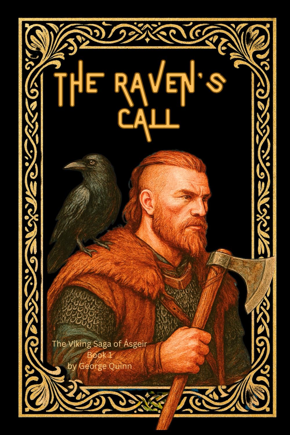 The Raven’s Call: Book 1 of “A Viking Saga of Ásgeir ”: When the ravens choose you, the world demands a price.