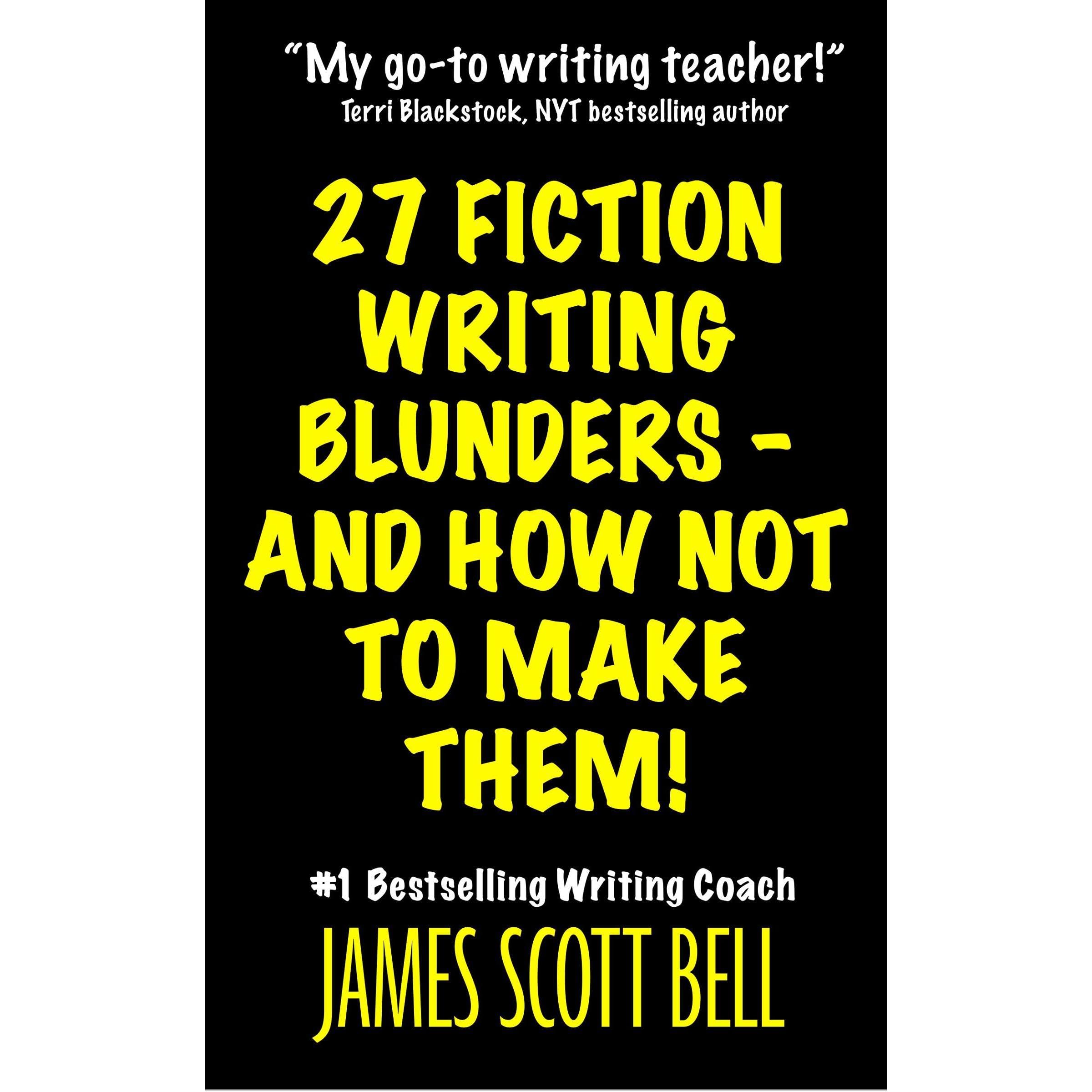 27 Fiction Writing Blunders - And How Not To Make Them!