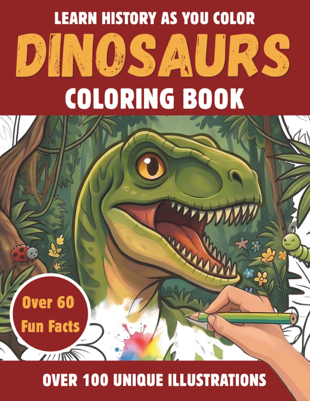 An Adventure Discovering The Dinosaurs: Explore, Color and Learn, Over 60 Fun Facts for Kids Ages 6+. Large Illustrations, Prehistoric Species, ... More to Boost Concentration and Hyperfocus!