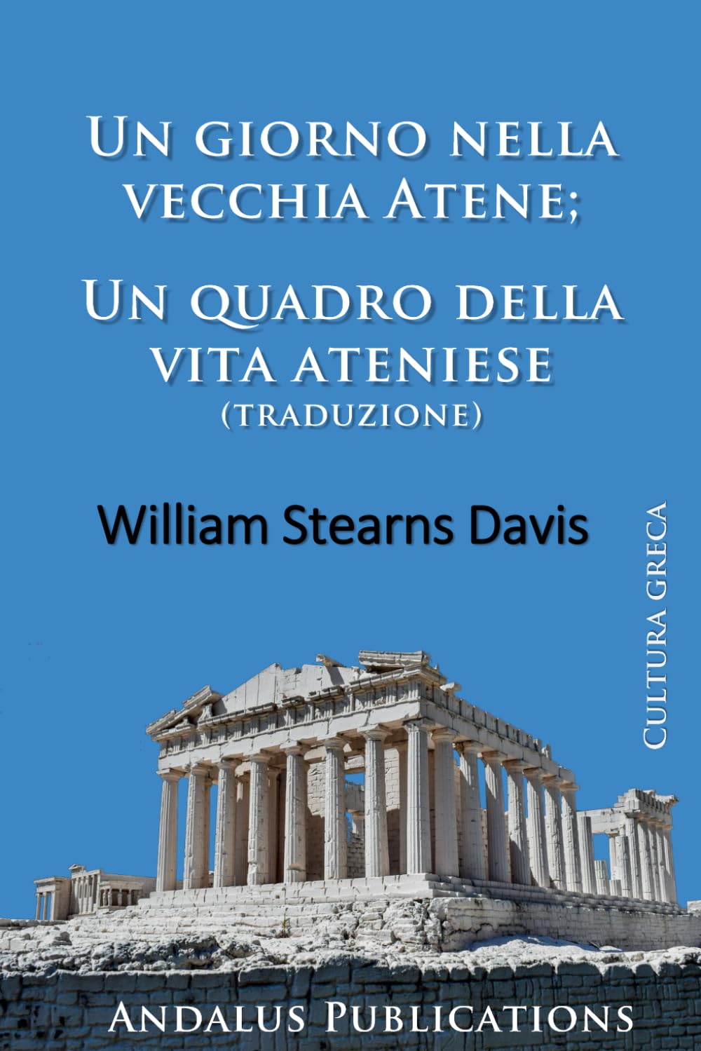 Un giorno nella vecchia Atene: Un quadro della vita ateniese (traduzione)