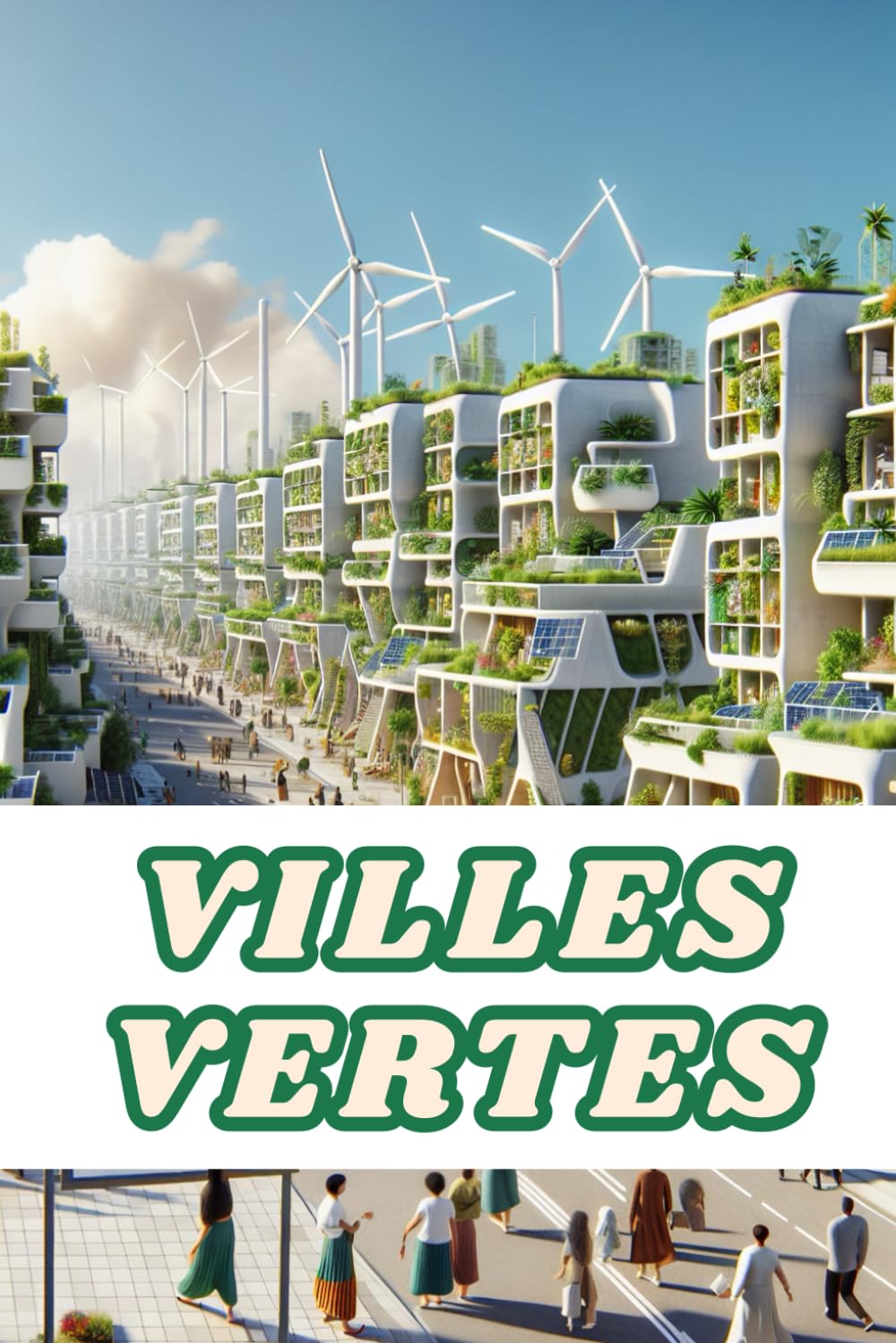 VILLES VERTES: Les fondements d'une société urbaine verte