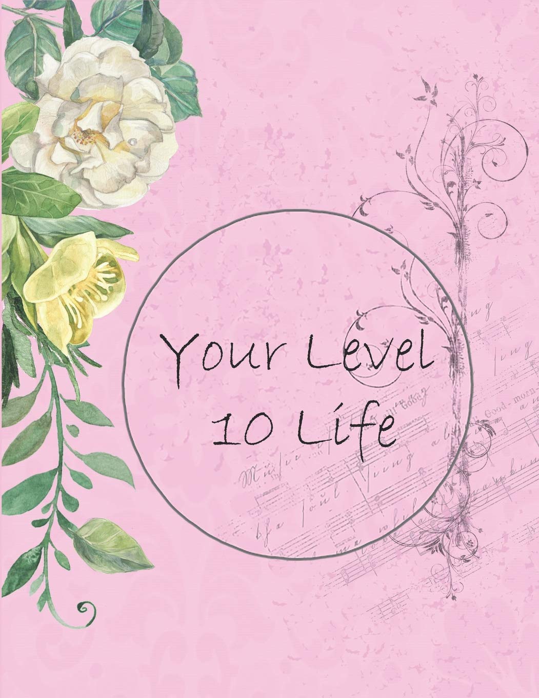 Your Level 10 Life: How to Achieve Your Ideal Life in Just 30 Days Using Our Planner Tracker