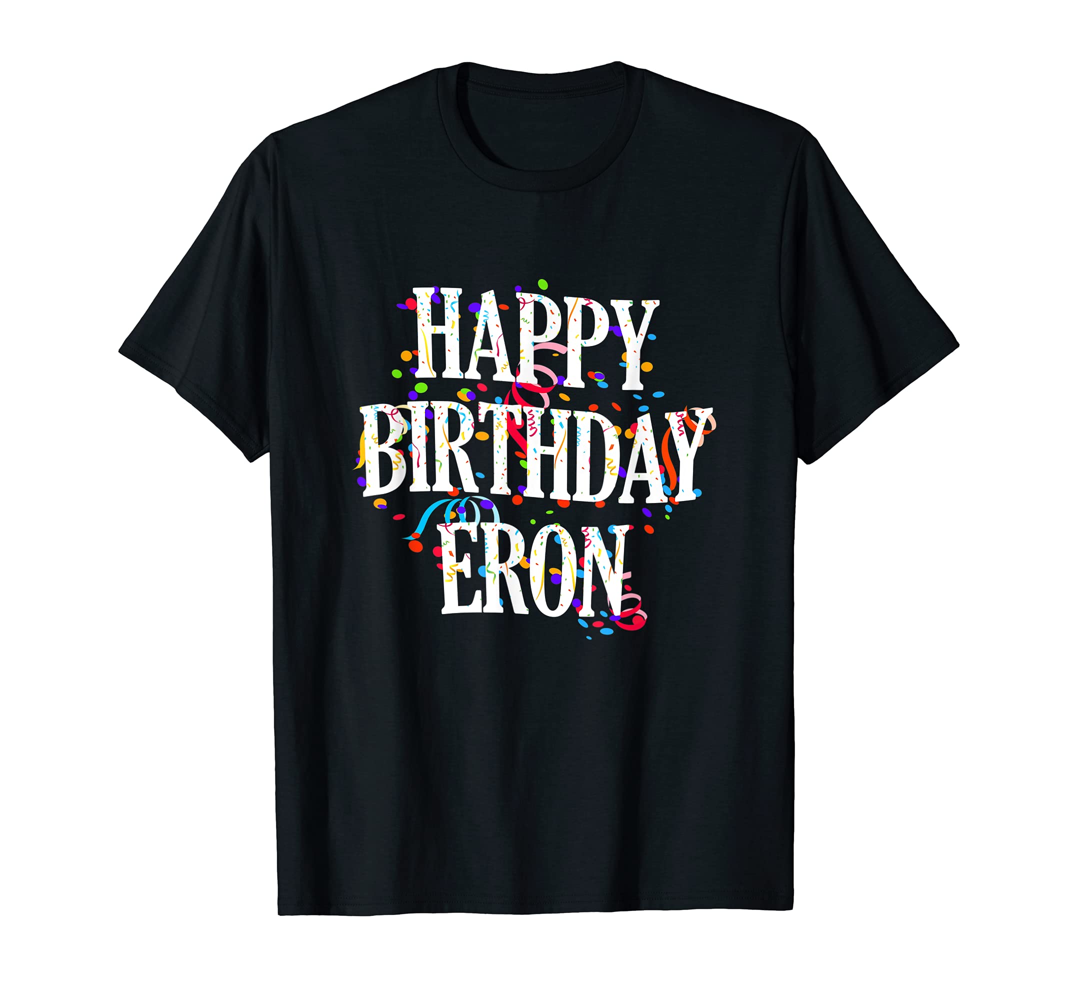 Happy Birthday EronFirst Name Boys Colorful Bday T-Shirt