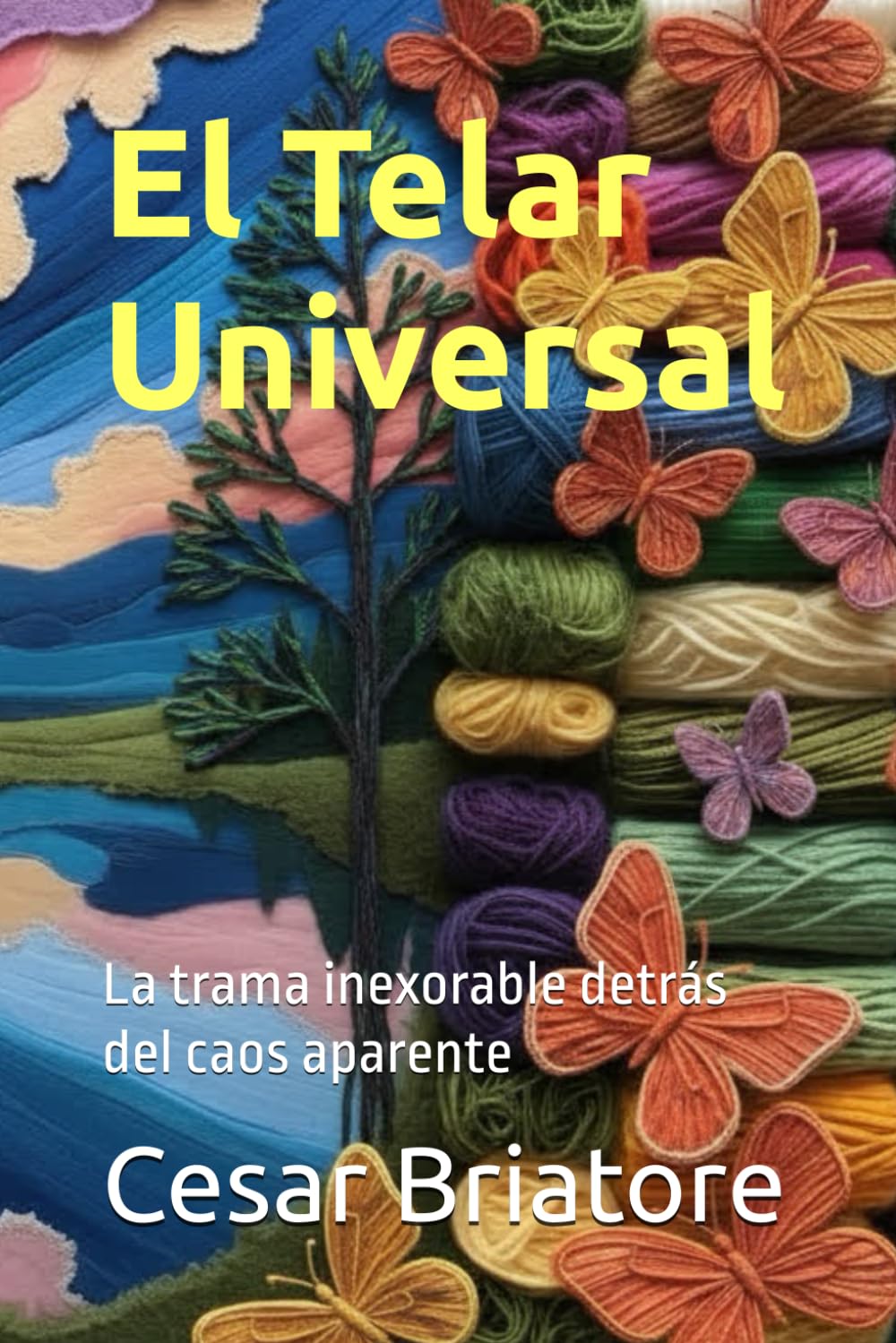 El Telar Universal: La trama inexorable detrás del caos aparente (Orden Subyacente)