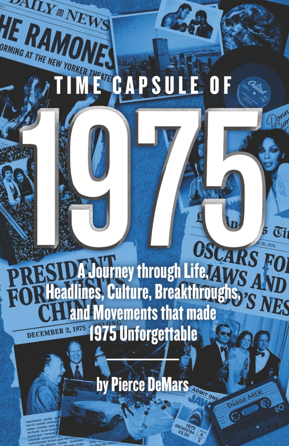 Time Capsule of 1975: A Journey through Life, Headlines, Culture, Breakthroughs, and Movements that made 1975 Unforgettable (Time Capsule Series)