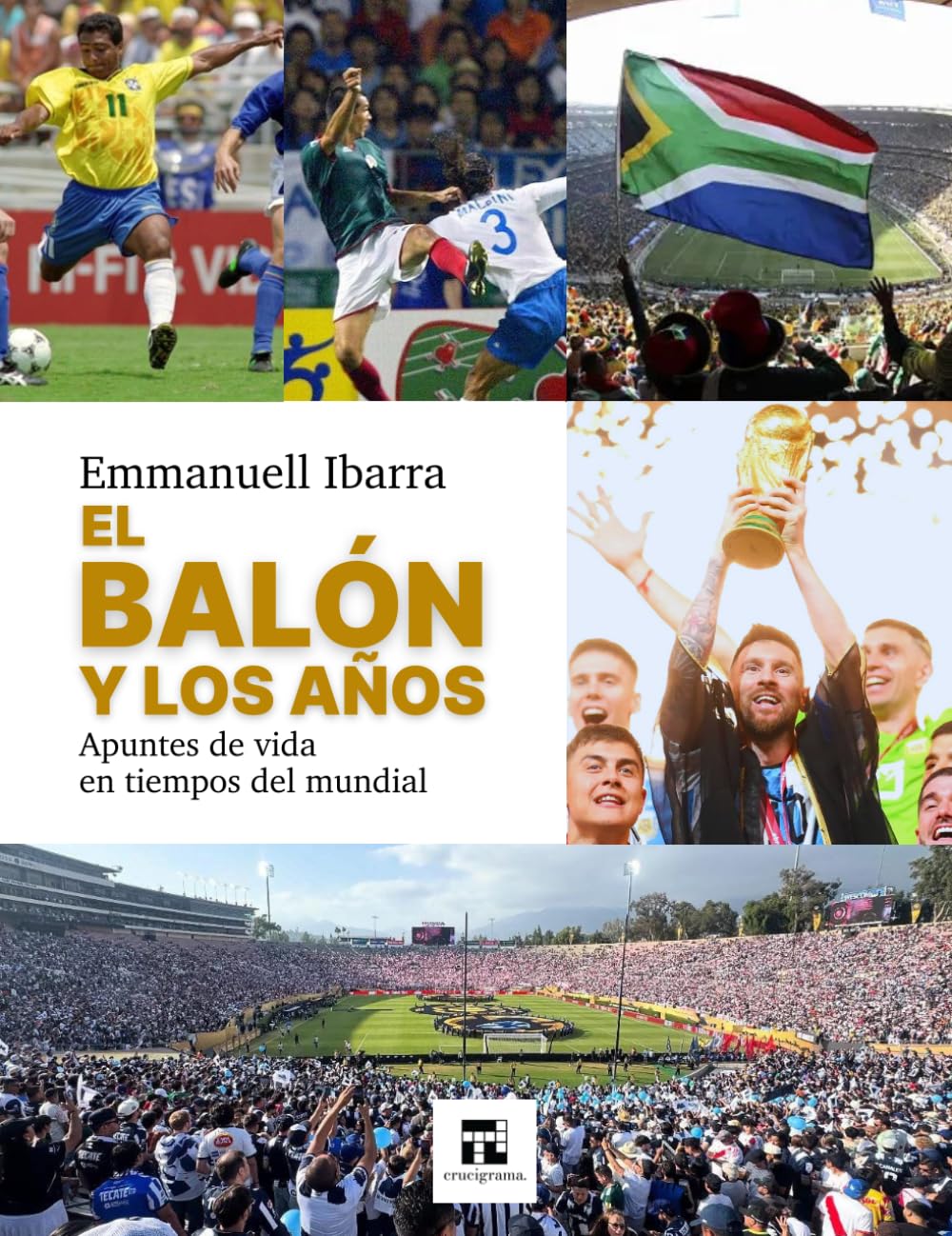 El balón y los años: Apuntes de vida en tiempos del mundial