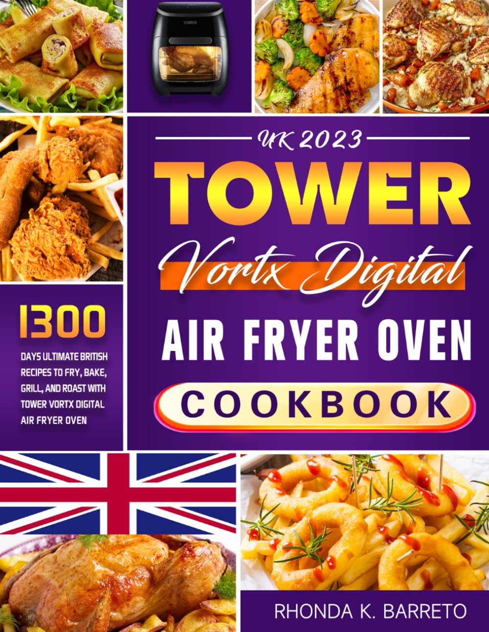 UK Tower Vortx Digital Air Fryer Oven Cookbook 2023 1300 Days Ultimate