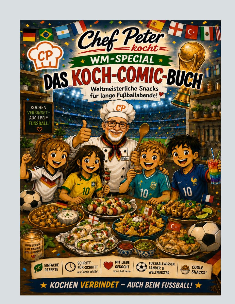 Chef Peter kocht - Vor dem Anpfiff: Weltmeisterliche Snacks & Schnelle Rezepte