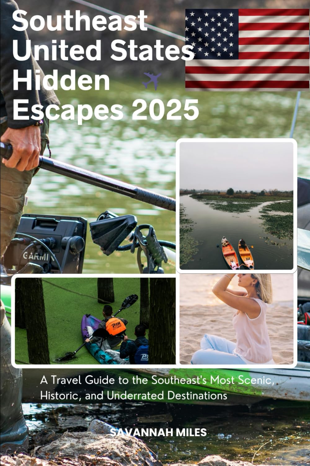 Southeast United States Hidden Escapes 2025: A Travel Guide to the Southeast's Most Scenic, Historic, and Underrated Destinations