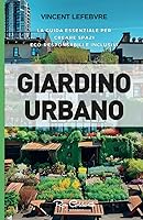 Algopix Similar Product 19 - GIARDINO URBANO URBAN GARDEN La