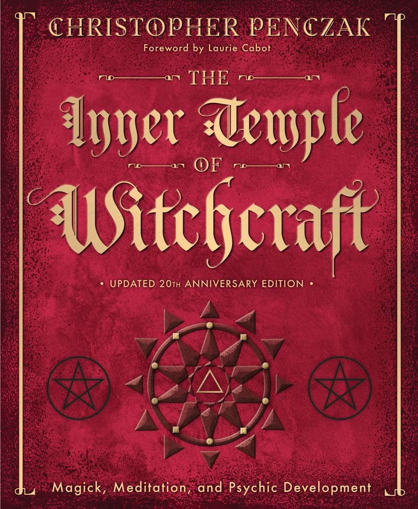 The Inner Temple of Witchcraft: Magick, Meditation and Psychic Development (Christopher Penczak's Temple of Witchcraft Series, 1)