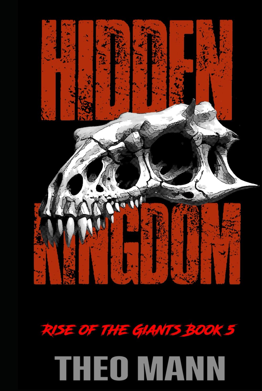 Hidden Kingdom: A Post-Apocalyptic, Post-Pandemic Off-Grid Nomadic Tribal Warriors Action Adventure Survival Epic Fantasy Novel (Rise of the Giants Series)