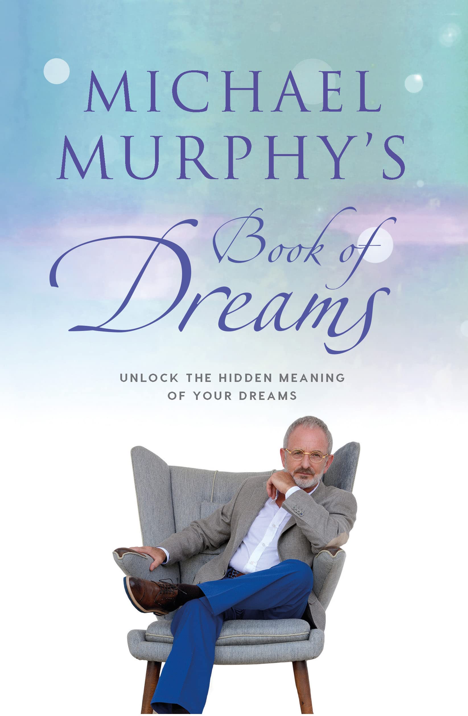 Michael Murphys Book of Dreams Unlock the Hidden  by Michael Murphy HARDBACK