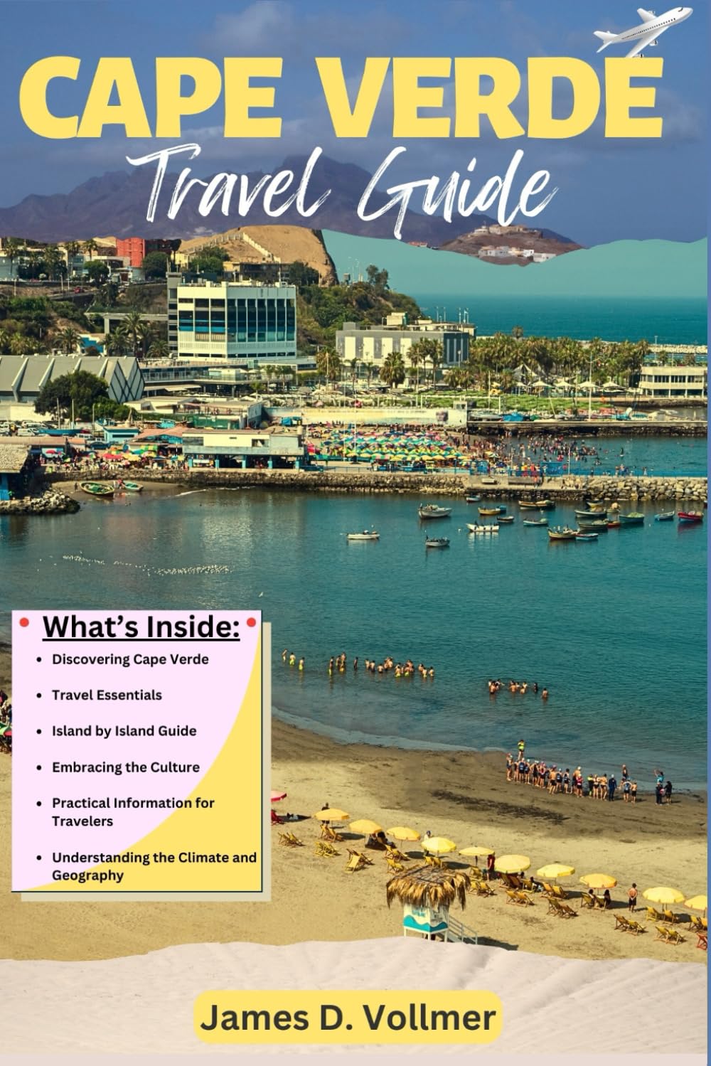 Cape Verde Travel Guide: A Complete Guide for all Including First-Timers to Embark on a Breathtaking Adventure in the Cabo Verde