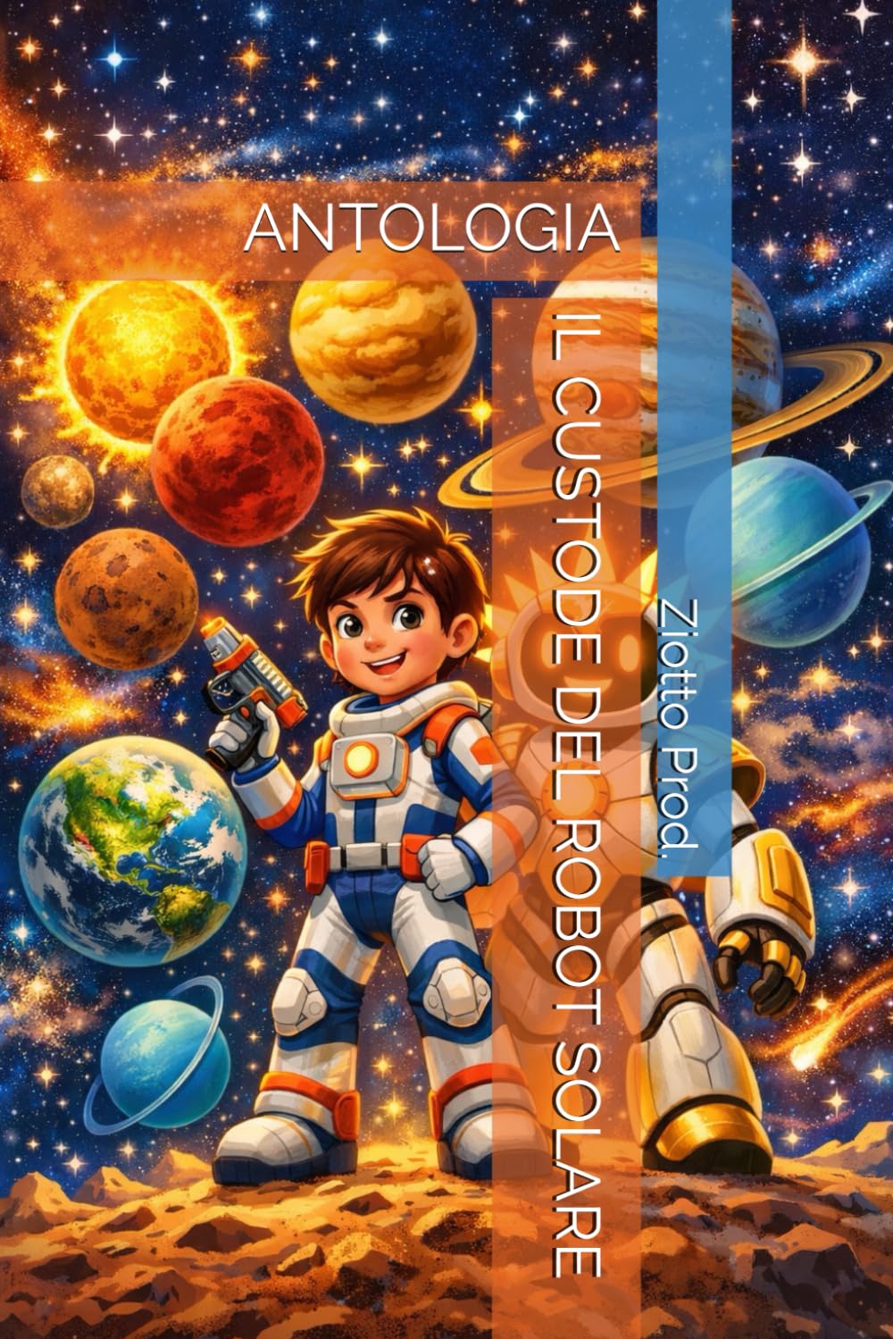 IL CUSTODE DEL ROBOT SOLARE: ANTOLOGIA