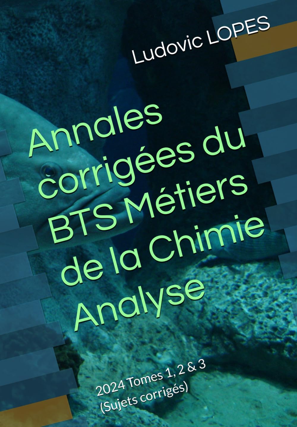 Annales corrigées du BTS Métiers de la Chimie : Analyse: 2024 Tomes 1, 2 & 3 (Sujets corrigés)