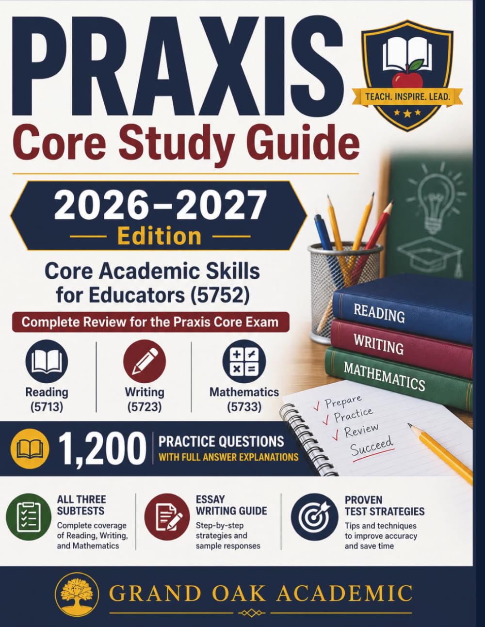 PRAXIS Core Study Guide 2026–2027 Edition: 1,200 Practice Questions with Full Answer Explanations