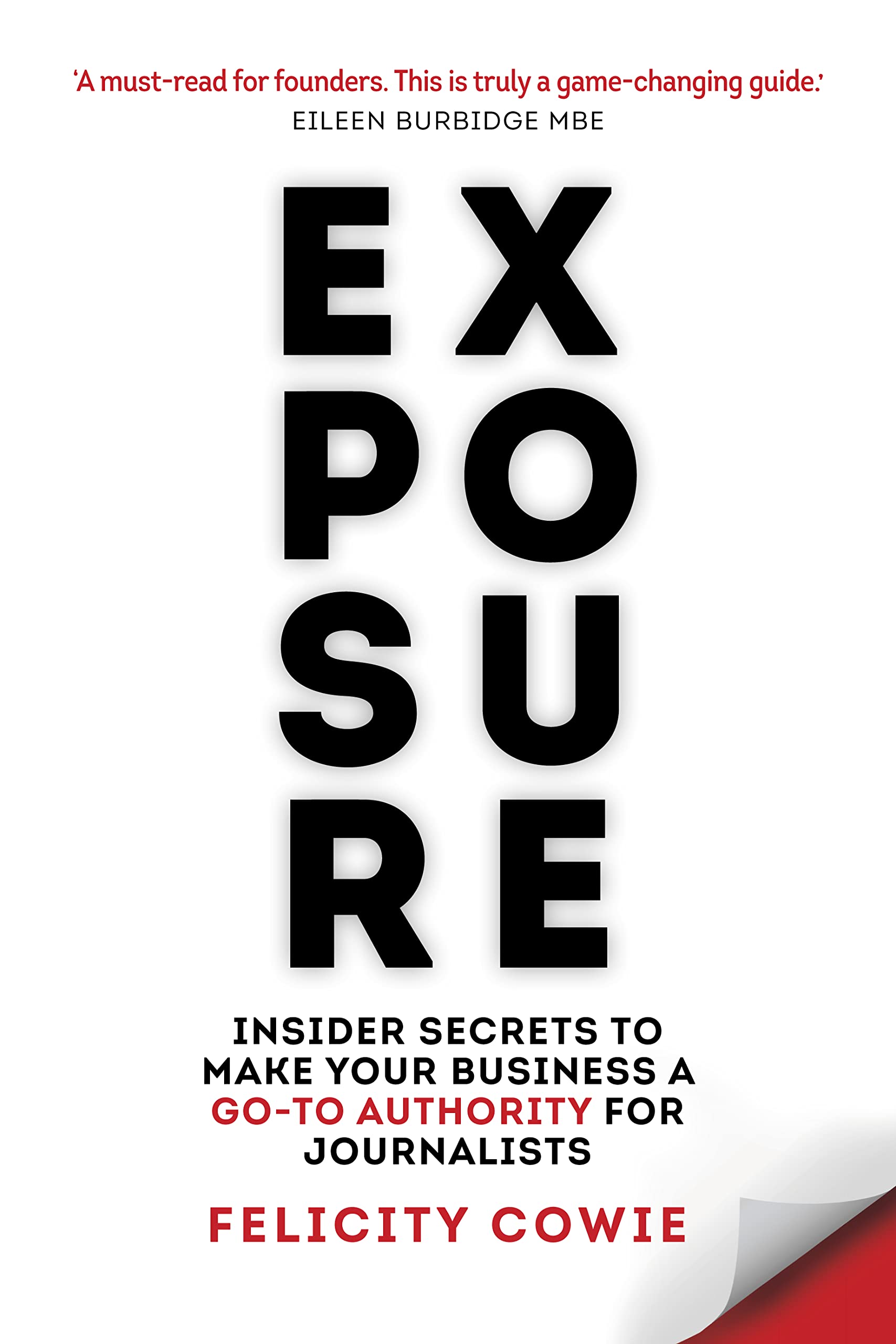 Exposure: Insider secrets to make your business, Cowie Paperback+-