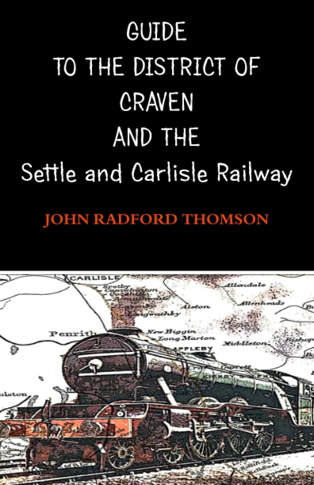 GUIDE TO THE DISTRICT OF CRAVEN AND THE SETTLE AND CARLISLE RAILWAY