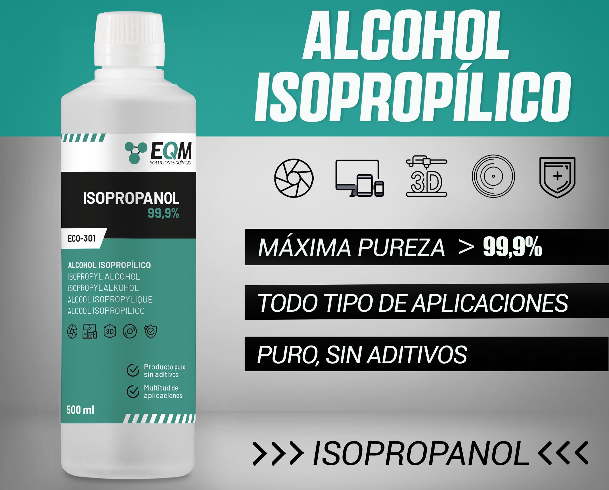 EQM - ECO-301 - Alcohol Isopropílico 99,9% - 500 ML - Isopropanol - Limpieza componentes electrónicos, objetivos y pantallas - Limpieza de resinas en impresión 3D - Limpiacristales y desengrasante