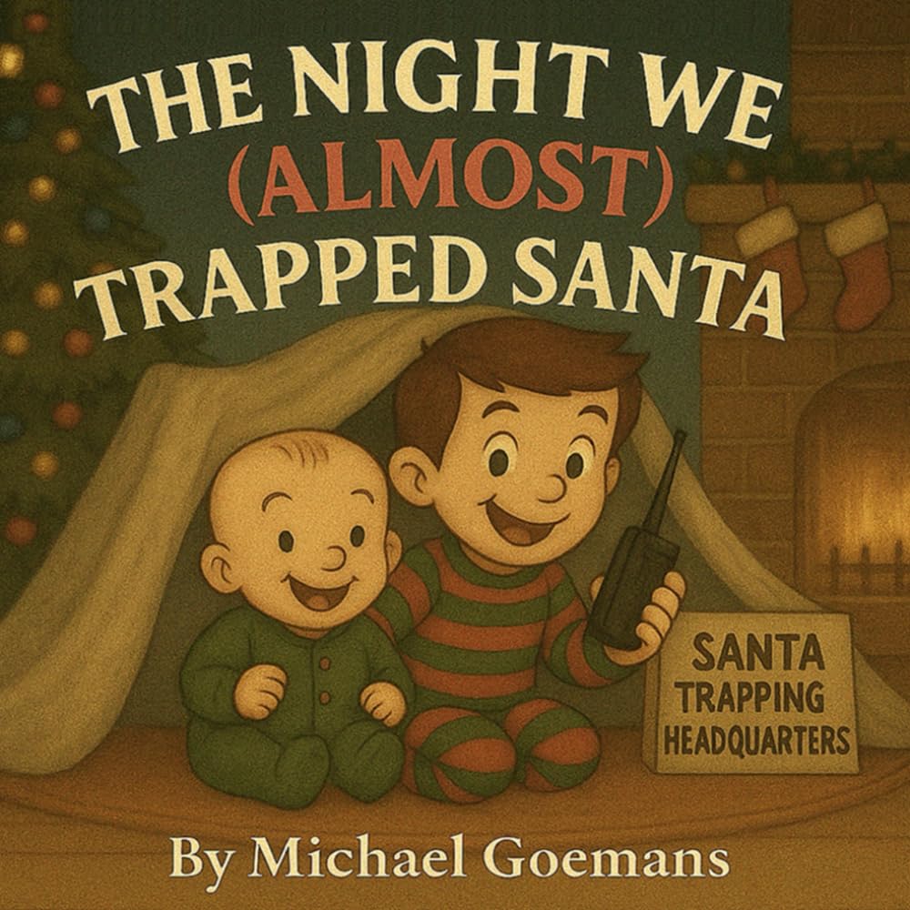 The Night We (Almost) Trapped Santa (The Goemans Family Adventures)